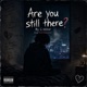 Are You Still There Single