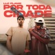 Por Toda Cidade Single