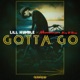 Gotta Go Single feat Musatheartist King B Swag Single