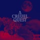 A Cruel Quest