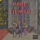 Paro El Tiempo Vol 1 feat The Bay N A B Single
