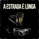 A Estrada É Longa Single