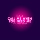 Call Me When You Need Me feat Miss Sister Single