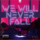 We Will Never Fall Single