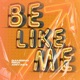 Be Like Me feat AriYaks Bambino Rina Single