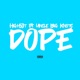 Dope feat Uncle Big Knots Single