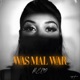 WAS MAL WAR Single