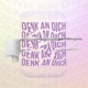 DENK AN DICH Single