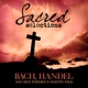 Bach and Handel Sacred Selections