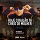 Hoje o Bailao Ta Cheio de Mulher Single