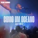 Como um Oceano Ao Vivo Single