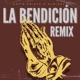 La Bendición Remix Single