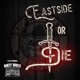 Eastside or Die feat Dirty White Single
