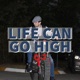 Life Can Go High Single