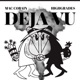 Deja Vu feat Highgrades Single