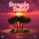 Borracho y Dolido Single