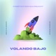 Volando Bajo feat Sick Sad Belmont Single