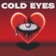 Cold Eyes Single