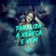 Paraliza a Xereca e Vem feat DJ J2 Single