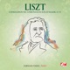 Liszt Consolation No 3 for Piano in D Flat Major S 172 Remastered Single