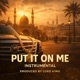 PUT IT ON ME Instrumental Version Single