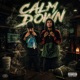 CALM DOWN feat Luhh Sasa Single