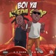 Boi Ya Needa Stop feat O G Kurb Single