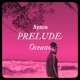 PRELUDE Oceano Sweet Disaster Single