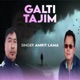 Galti Tajim Single