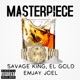 Masterpiece feat EL Gold Savage king Single