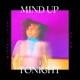 Mind up tonight Single