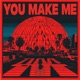 You Make Me Single