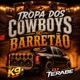 Tropa dos Cowboys no BARRETÃO feat MC K9 Single
