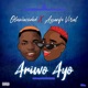 Ariwo Ayo feat Ayanfe Viral Single
