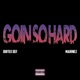 Goin so Hard feat Marinez Single