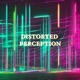 Distorted Perception Single
