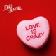 Love Is Crazy Single