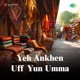 Yeh Ankhen Uff Yun Umma Single