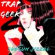 Trap Geek 2