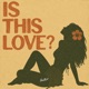 IS THIS LOVE Single