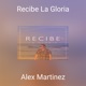Recibe La Gloria Single