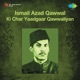 Ismail Azad Qawwal Ki Char Yaadgaar Qawwaliyan EP