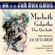 Ibert Macbeth Golgotha Don Quichotte