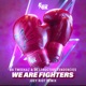 We Are Fighters Single