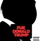 Fuk DONALD TRUMP Single