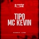 Tipo Mc Kevin feat DJ Feeh Single