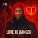 LOVE IS DANGER Single