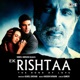 Ek Rishtaa Original Motion Picture Soundtrack