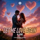 Let Me Love Again Single