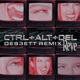 CTRL ALT DEL DES3ETT Remix Single